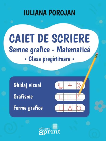 Caiet de scriere SEMNE GRAFICE-MATEMATICĂ-Pregătitoare